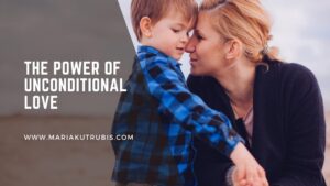 Read more about the article The Power of Unconditional Love